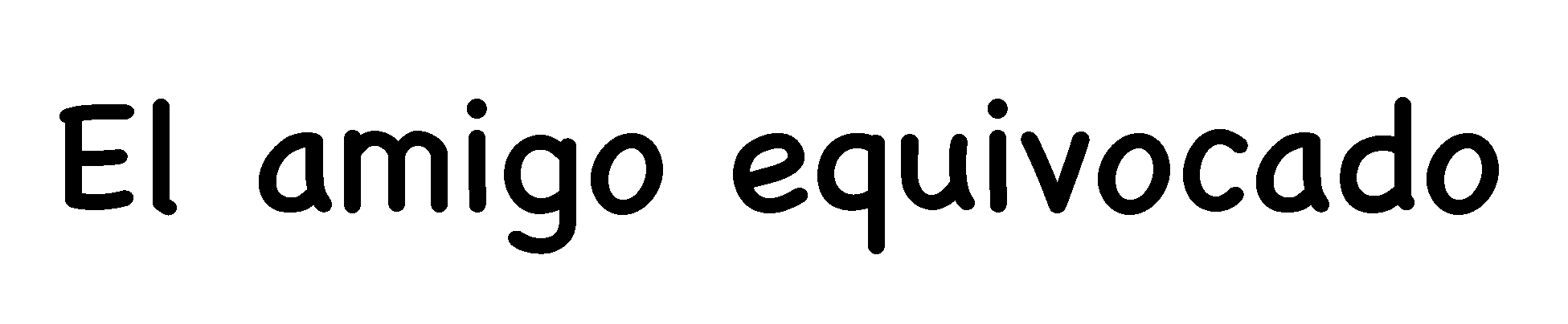 Amigo equivocado